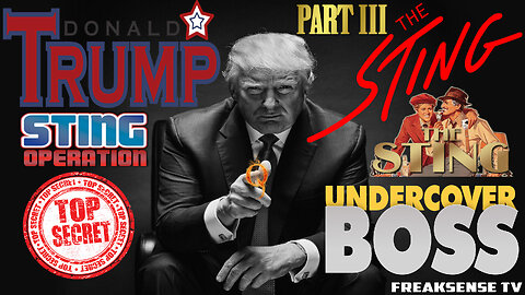 Charlie Freak LIVE ~ Donald Trump & the Greatest Sting Operation of them All, Part Three
