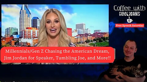 Millennials/Gen Z Chasing the American Dream, Jim Jordan for Speaker, Tumbling Joe, and More!!