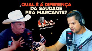 ÉGUA DO PODCAST - QUAL É A DIFERENÇA DA SAUDADE PRA MARCANTE?