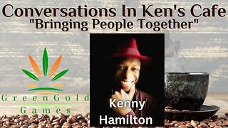 Conversations In Ken’s Café with Kenny Hamilton Of The Green Gold Games