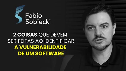 2 COISAS QUE DEVEM SER FEITAS AO IDENTIFICAR UMA VULNERABILIDADE DE UM SOFTWARE | CORTES