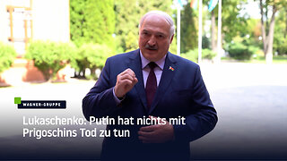 Lukaschenko: Putin hat nichts mit Prigoschins Tod zu tun