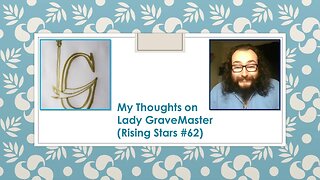 My Thoughts on Lady GraveMaster (Rising Stars #62)
