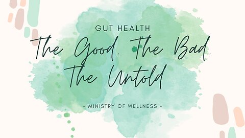 The Good. The Bad. The Untold of Gut Health