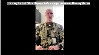 U.S. Navy Medical Officer Exposes Defense Department Data Showing Alarming