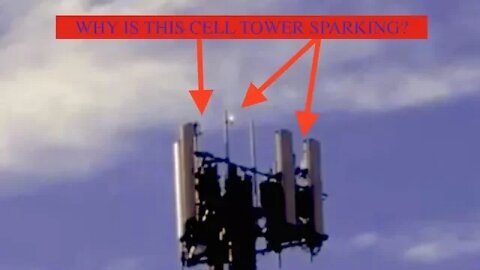 Why is this Cell Tower Shooting Sparks? Are they Weaponized?