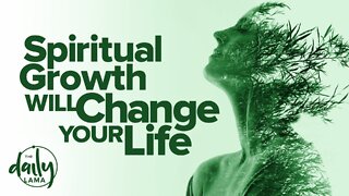 How Spiritual Growth Will Change Your Life