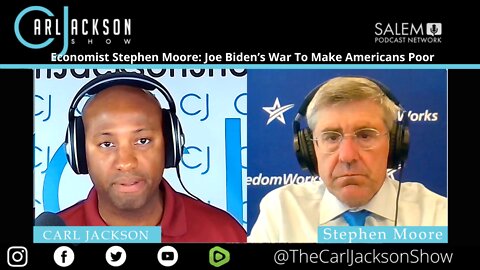 Economist Stephen Moore: Joe Biden’s War To Make Americans Poor