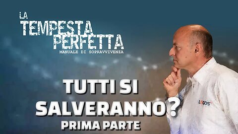 Si salveranno tutti? Universalismo - Prima parte - La tempesta perfetta