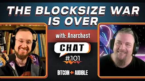 Chat_101 - The Bitcoin Civil War is Over! with Guy Swann [Anarchast]