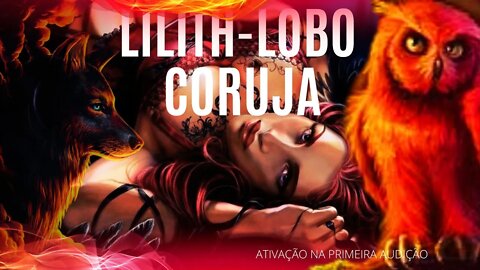 Combo Arquétipos Lilith - Lobo e Coruja - Poder, sedução, sabedoria e muito mais