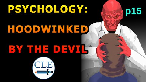 Psychology: Hoodwinked by the Devil p15 | 9-5-21 [creationliberty.com]