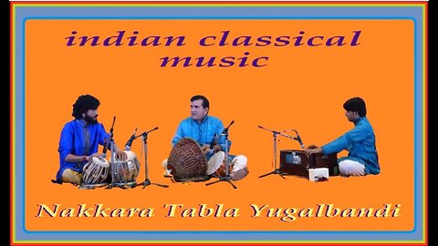INDIAN CLASSICAL MUSIC---NAKKARA TABLA YUGALBANDI