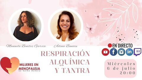 Manuela Benitez Garcia: Respiración Alquímica y Tantra | Mujeres en Menopausia