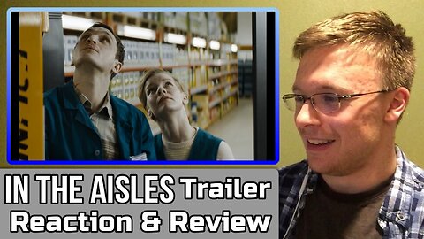 IN THE AISLES Trailer Reaction