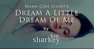 Dream A Little Dream Of Me - Mama Cass Elliot (cover-live by Bill Sharkey)