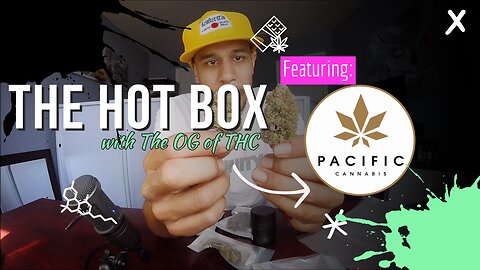 PACIFIC CANNABIS SUMMER PACK UNBOX | THE HOT BOX 🔥 📦