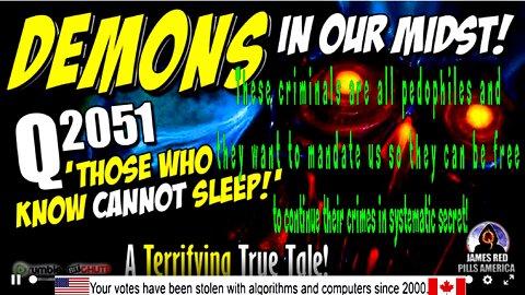 DEMONS IN OUR MIDST! Q2051: Those Who Know Cannot Sleep! A Terrifying True Tale You'll Never Forget!