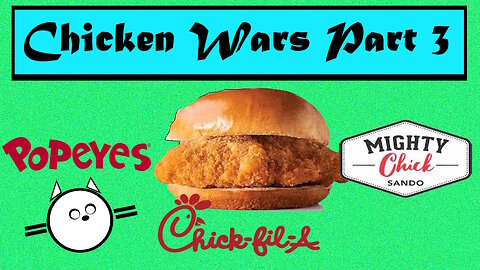 Chicken Wars Pt 3. Popeyes v. Chik-Fil-A v. Mighty Chick Sando