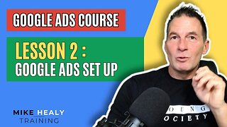 Google Ads Course Lesson 2 Google ads set up