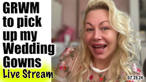 Live GRWM to pick up my Wedding Dresses! WANNABE BEAUTY GURU