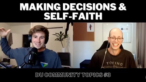 Community Topics #3 - Making Decisions and Self-Faith | Dualistic Unity