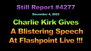 Charlie Kirk Gives a Blistering Speech at Flashpoint Live, 4277