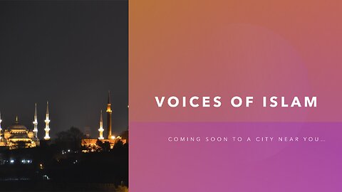 Voice of Islam: Coming Soon to a City Near You...