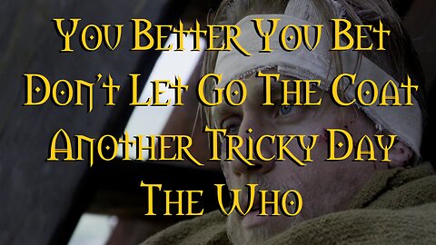 You Better You Bet Don't Let Go The Coat Another Tricky Day The Who