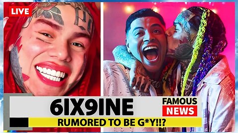 6ix9ine Rumoured To Be Gау | Famous News