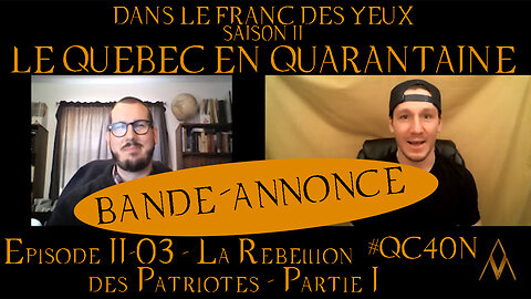 DLFDYII-03 - La Rébellion des Patriotes - Partie I (Bande-Annonce) | Le Québec en Quarantaine
