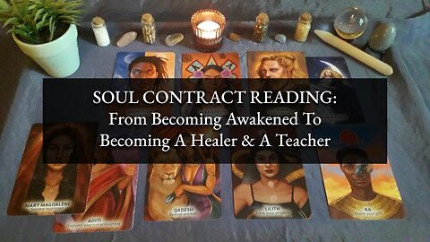 SOUL CONTRACT TAROT READING: From Becoming Awakened To Becoming A Healer & A Teacher