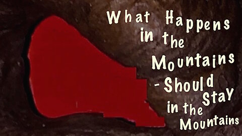 What Happens In the Mountains -- Should Stay In The Mountains -- Bigfoot Movie Comedy