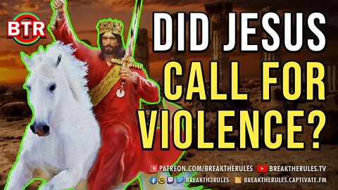 Did Jesus Call for Violence?