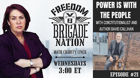 Freedom Brigade Nation - "Power Is With The People" ep. 21