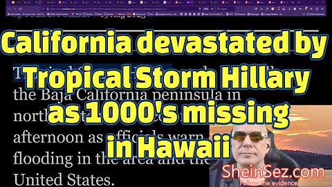 California devastated by Tropical Storm Hillary as 1050+ missing in Hawaii-SheinSez 268