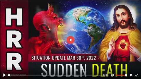 Situation Update, March 30, 2022 - SUDDEN DEATH
