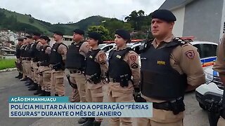 Ação em Manhuaçu: Polícia Militar dá Início a Operação Férias Seguras Durante o Mês de Janeiro.