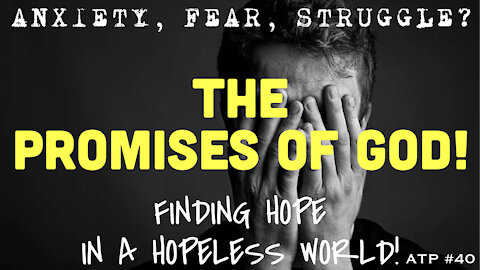 THE PROMISES OF GOD! FINDING HOPE IN A HOPELESS WORLD! SPECIAL CHRISTMAS MESSAGE.