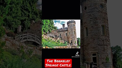 An Amazing Castle in Appalachia at Berkeley Springs, West Virginia