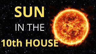 Sun in the 10th House in Astrology