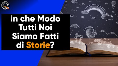 ✍🏻 In che modo tutti noi siamo fatti di Storie?