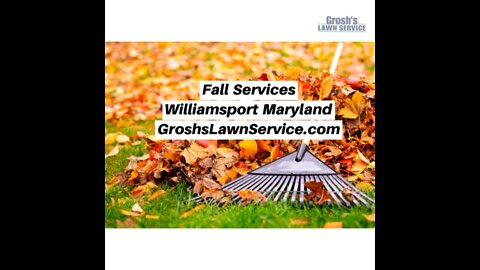 Landscaping Contractor Williamsport Maryland Fall Services Grosh'sLawnService.com