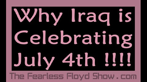 WHY IRAQ IS CELEBRATING JULY 4TH