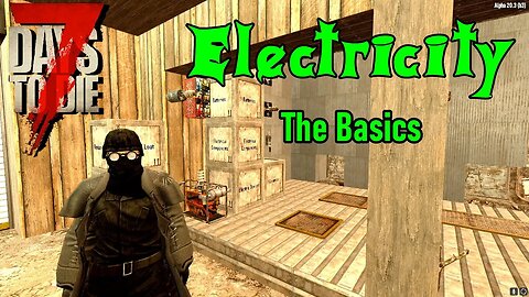 7 Days to Die Alpha 20 Electricity Guide - Basics