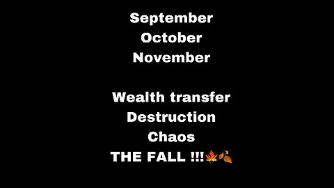 MUST WA! SEPTEMBER OCTOBER NOVEMBER #wealthtransfer #destruction #chaos #reset #calamity #timeline