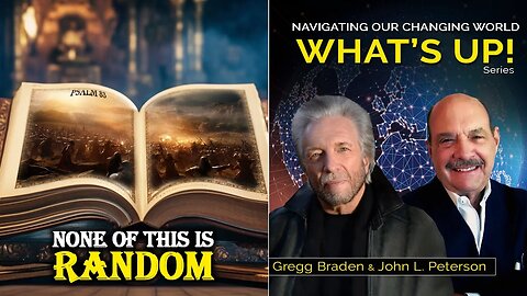 These EVENTS Not RANDOM? What Does Our Matrix Simulation Reveal to Us About Our Manifested Timeline? | "What's Up?" with Gregg Braden and John L. Peterson