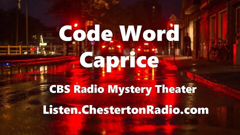 Code Word Caprice - CBS Radio Mystery Theater