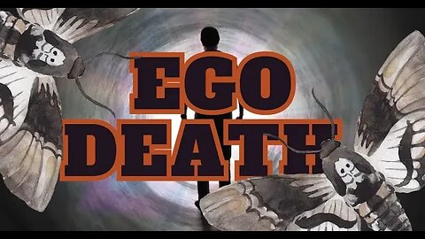 Ego Death Introduction