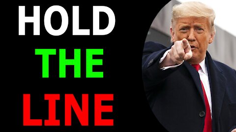 HOLD THE LINE!!! FAITH IN POTUS TRUMP